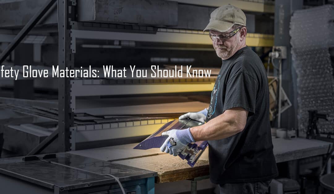 Safety Glove Materials: Which One Should You Choose For Your Industry?
