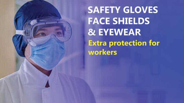 Fight Covid-19 with Safety Gloves, Face Shields & Safety Eyewear